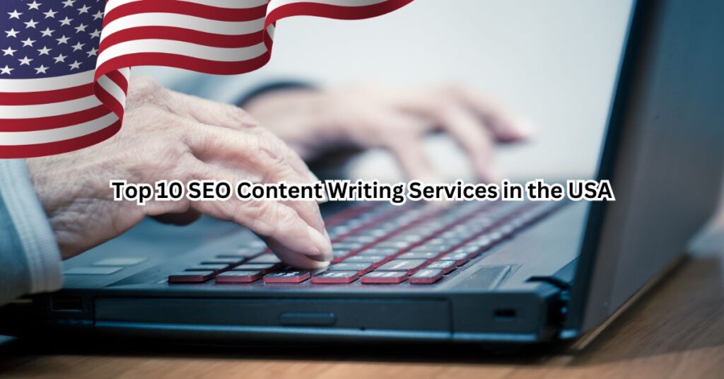 Top 10 SEO Content Writing Services in the USA